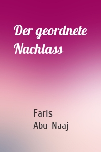 Der geordnete Nachlass