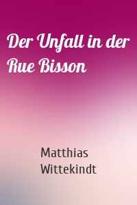 Der Unfall in der Rue Bisson