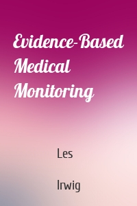 Evidence-Based Medical Monitoring