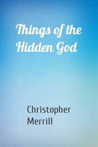 Things of the Hidden God