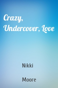 Crazy, Undercover, Love