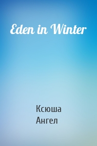 Eden in Winter