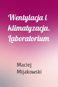 Wentylacja i klimatyzacja. Laboratorium