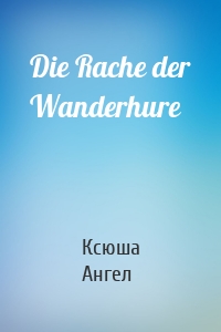 Die Rache der Wanderhure