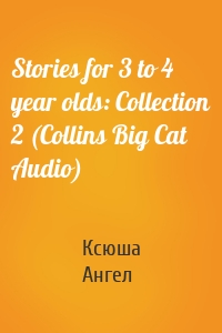 Stories for 3 to 4 year olds: Collection 2 (Collins Big Cat Audio)