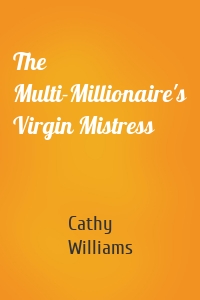 The Multi-Millionaire's Virgin Mistress