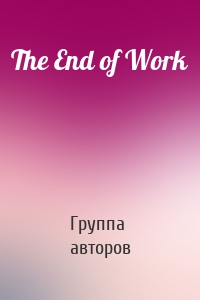 The End of Work