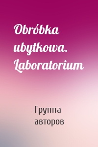 Obróbka ubytkowa. Laboratorium