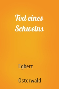 Tod eines Schweins