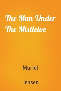 The Man Under The Mistletoe