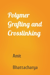 Polymer Grafting and Crosslinking