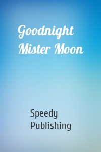 Goodnight Mister Moon