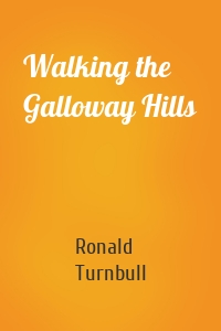 Walking the Galloway Hills
