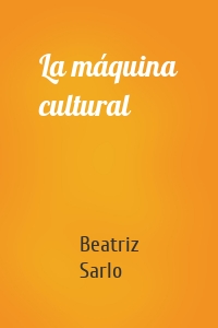 La máquina cultural