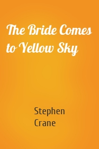 The Bride Comes to Yellow Sky