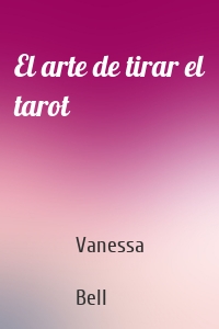 El arte de tirar el tarot