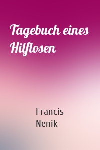 Tagebuch eines Hilflosen