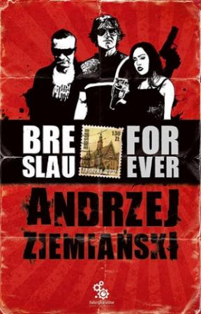 Обложка книги «Бреслау Forever» — Анджей Земянский