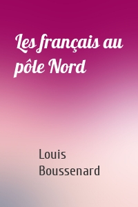 Les français au pôle Nord
