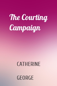 The Courting Campaign