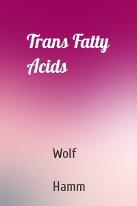 Trans Fatty Acids