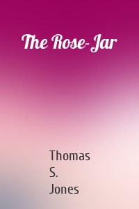 The Rose-Jar