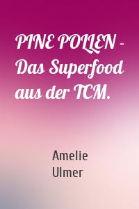 PINE POLLEN - Das Superfood aus der TCM.