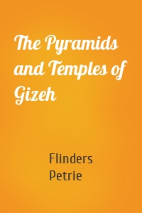 The Pyramids and Temples of Gizeh