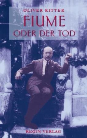 Обложка книги «Фиуме или смерть» — Оливер Риттер