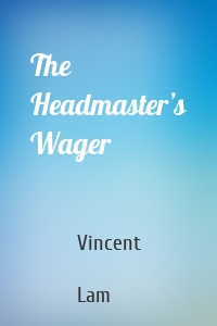 The Headmaster’s Wager