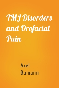 TMJ Disorders and Orofacial Pain