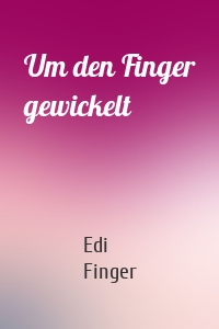 Um den Finger gewickelt