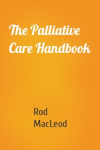 The Palliative Care Handbook