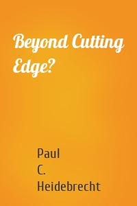 Beyond Cutting Edge?