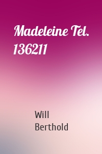 Madeleine Tel. 136211