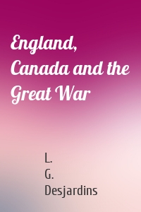 England, Canada and the Great War