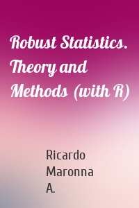 Robust Statistics. Theory and Methods (with R)