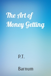 The Art of Money Getting