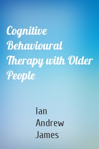 Cognitive Behavioural Therapy with Older People