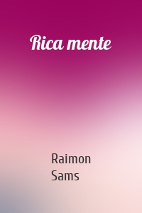 Rica mente