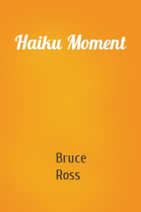 Haiku Moment