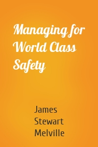 Managing for World Class Safety