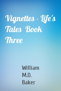 Vignettes - Life's Tales  Book Three