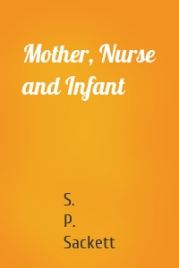 Mother, Nurse and Infant