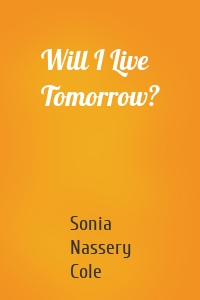 Will I Live Tomorrow?