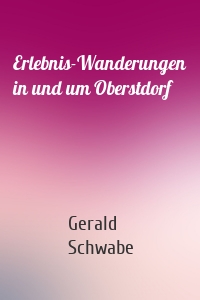 Erlebnis-Wanderungen in und um Oberstdorf