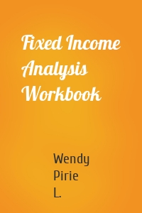 Fixed Income Analysis Workbook