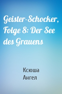 Geister-Schocker, Folge 8: Der See des Grauens