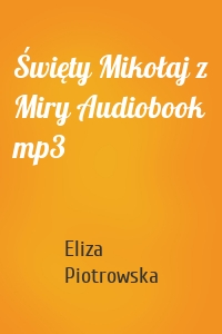 Święty Mikołaj z Miry Audiobook mp3