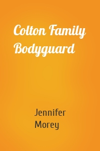 Colton Family Bodyguard